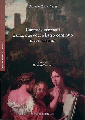 Cantate e serenate a una, due voci e basso continuo. Napoli 1676-1682