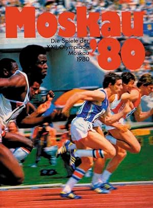 Die Spiele der XXII.Olympiade Moskau 1980.
