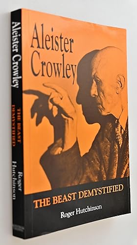 Seller image for Aleister Crowley : the beast demystified for sale by BiblioFile