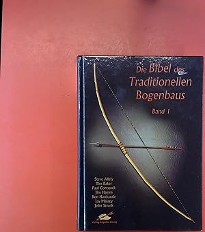 Seller image for Die Bibel des traditionellen Bogenbaus BAND 1 for sale by biblion2