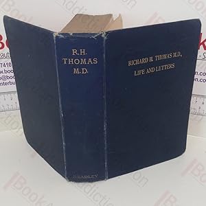Seller image for Richard H Thomas, MD: Life and Letters, by his Wife for sale by BookAddiction (ibooknet member)