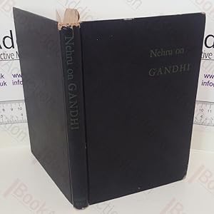 Seller image for Nehru on Gandhi: A Selection, Arranged in the Order of Events, from the Writings and Speeches of Jawaharlal Nehru for sale by BookAddiction (ibooknet member)