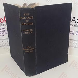 Seller image for The Balance of Nature and Modern Conditions of Cultivation: A Practical Manual of Animal Foes and Friends for the Country Gentleman, the Farmer, the Forester, the Gardener, and the Sportsman for sale by BookAddiction (ibooknet member)