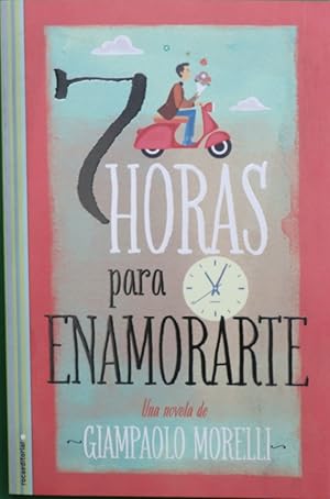 Imagen del vendedor de Siete horas para enamorarte a la venta por Librera Alonso Quijano
