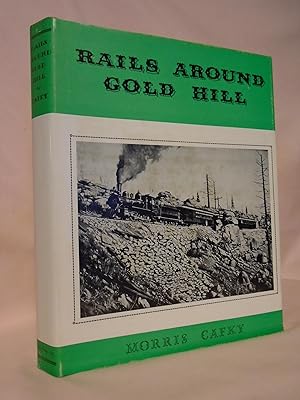 RAILS AROUND GOLD HILL