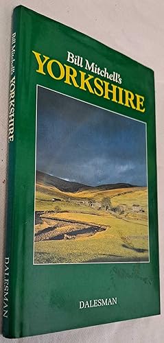Imagen del vendedor de Bill Mitchell's Yorkshire a la venta por Bailgate Books Ltd