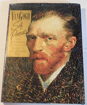 VAN GOGH SELF PORTRAITS WITH ACCOMPANYING LETTERS FROM VINCENT TO HIS BROTHER THEO. By Pascal Bon...