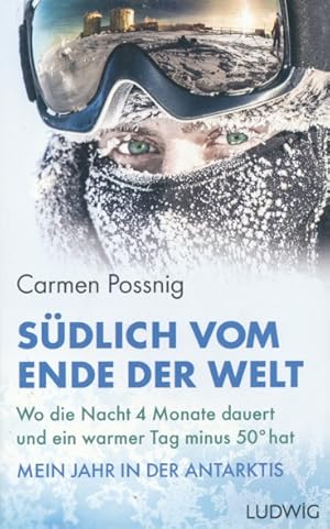 Südlich vom Ende der Welt. Wo die Nacht 4 Monate dauert und ein warmer Tag minus 50° hat. Mein Ja...