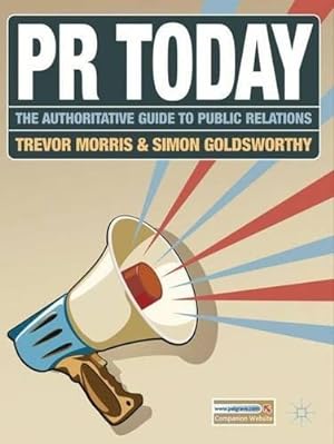 Imagen del vendedor de PR Today: The Authoritative Guide to Public Relations a la venta por WeBuyBooks