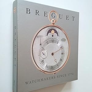 Image du vendeur pour Breguet. Watchmakers since 1775. The life and legacy of Abraham-Louis Breguet (1747-1823) mis en vente par MAUTALOS LIBRERA