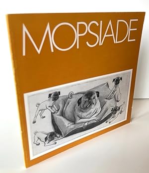 Mopsiade. Möpse aus drei Jahrhunderten. Ausstellungskatalog zu einer Ausstellung im Schloßmuseum ...