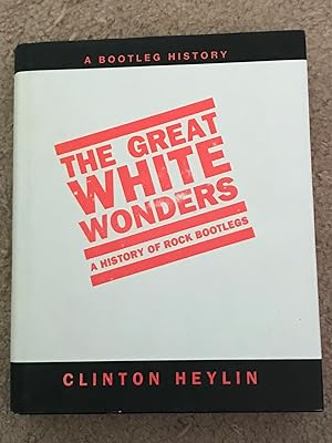 Seller image for The Great White Wonders: The Story of Rock Bootlegs for sale by The Poet's Pulpit