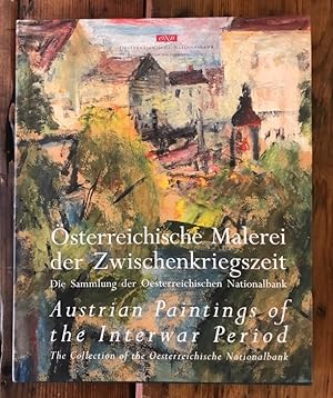 Imagen del vendedor de sterreichische Malerei der Zwischenkriegszeit - Die Sammlung der Oesterreichischen Nationalbank/ Austrian Paintings of the Interwar Period - The Collection of the Oesterreichische Nationalbank a la venta por Antiquariat Liber Antiqua