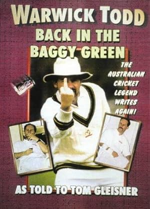 Bild des Verkufers fr Warwick Todd: Back in the Baggy Green: The Australian Cricket Legend Writes Again! zum Verkauf von WeBuyBooks