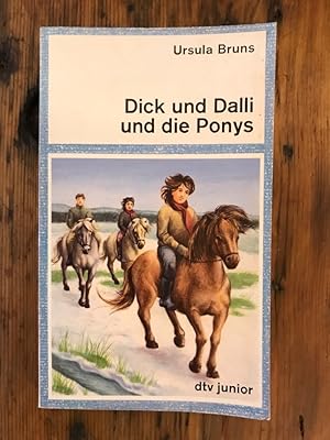 Dick und Dalli und die Ponys: Die Geschichte zweier handfester Mädchen und eines Jungen, aus dem ...