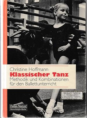Imagen del vendedor de Klassischer Tanz. Methodik und Kombinationen fr den Ballettunterricht. a la venta por Antiquariat Puderbach