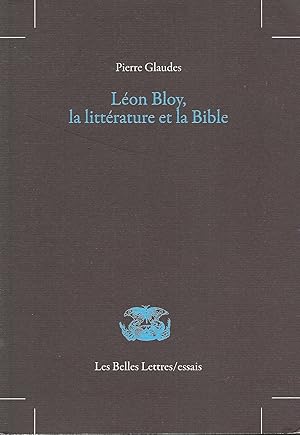 Bild des Verkufers fr Lon Bloy, la littrature et la Bible. zum Verkauf von Librairie Les Autodidactes - Aichelbaum