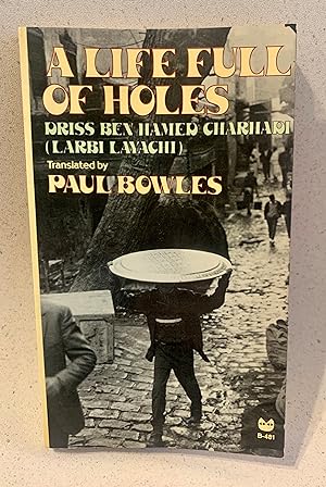 Immagine del venditore per A Life Full of Holes: A novel tape-recorded in Moghrebi and translated into English by Paul Bowles venduto da Richard Drive Books & Collectibles