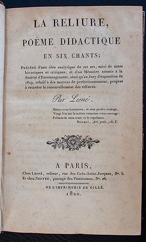 La reliure: poëme didactique en six chants : précédé d'une idée analytique de cet art, suivi de n...