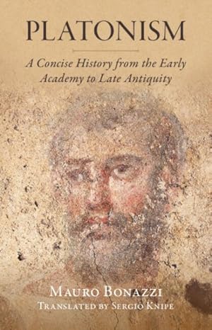 Immagine del venditore per Platonism : A Concise History from the Early Academy to Late Antiquity venduto da GreatBookPrices