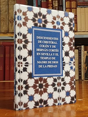 Descendientes de Cristóbal Colón y de Hernán Cortés en Sevilla y el Templo de de Madrid de Dios d...