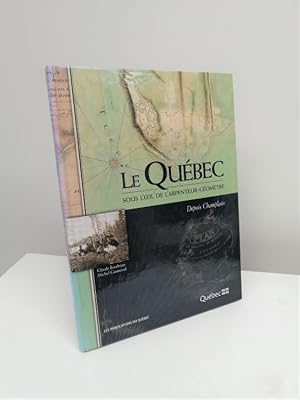 Immagine del venditore per Le Qubec sous l'oeil de l'arpenteur-gomtre depuis Champlain venduto da Jean-Claude Veilleux, Libraire