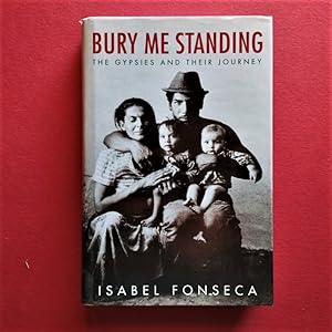 Imagen del vendedor de Bury me Standing. The Gypsies and their Journey. a la venta por Carmichael Alonso Libros