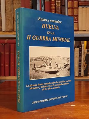 Seller image for Espas y neutrales: Huelva en la II Guerra Mundial for sale by Librera Miau