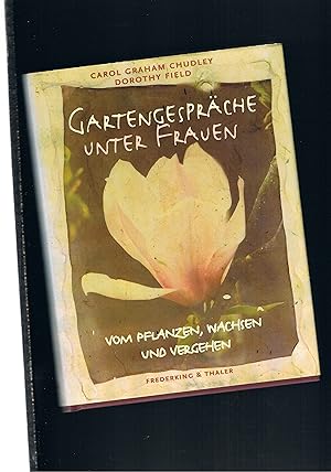 Seller image for Gartengesprche unter Frauen - vom Pflanzen wachsen und vergehen for sale by manufactura