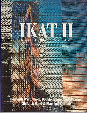 Bild des Verkufers fr Ikat II : Ikat with Warp, Weft, Double, Compound Weaving, Shifu, and Machine Knitting zum Verkauf von Robinson Street Books, IOBA