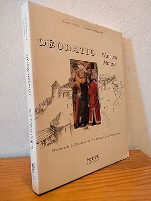 Déodatie : l'Ancien Monde : Histoire de la Déodatie du Néolithique à la Renaissance