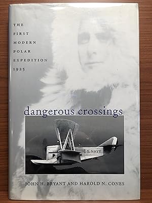 Image du vendeur pour Dangerous Crossings: The First Modern Polar Expedition, 1925 mis en vente par Rosario Beach Rare Books