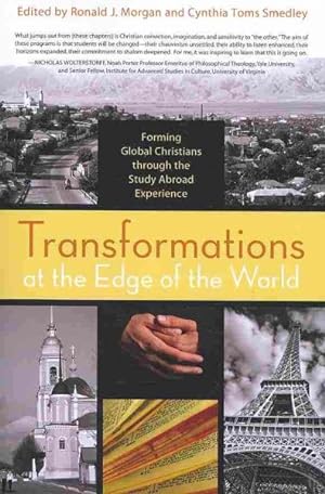Seller image for Transformations at the Edge of the World : Forming Global Christians Through the Study Abroad Experience for sale by GreatBookPrices