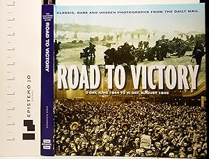 Imagen del vendedor de Road to victory: D-Day, June 1944 to VJ Day, August 1945. a la venta por Epistemo Jo Books