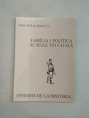 Seller image for Famlia i poltica al segle XVI catal for sale by Saturnlia Llibreria