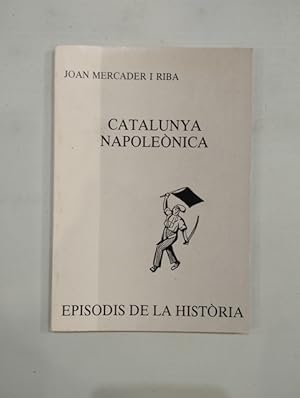 Seller image for Catalunya napolenica for sale by Saturnlia Llibreria