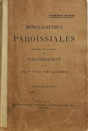 Seller image for Monographies paroissiales. Esquisses des paroisses de colonisation de la province de Qubec for sale by Librairie Michel Morisset, (CLAQ, ABAC, ILAB)