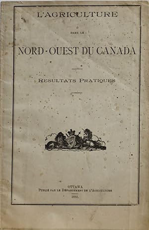 L'agriculture dans le Nord-ouest du Canada. Résultats pratiques