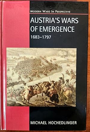 Immagine del venditore per AUSTRIA'S WARS OF EMERGENCE. War, State and Society in the Habsburg Monarchy 1683-1797 venduto da R. Hart Books