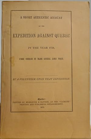 A short authentic account of the expedition against Quebec in the year 1759 under the command of ...