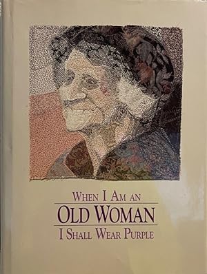 Imagen del vendedor de When I Am an Old Woman I Shall Wear Purple a la venta por BOOKQUEST