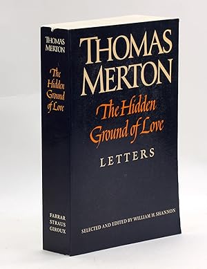 Image du vendeur pour THE HIDDEN GROUND OF LOVE: The Letters of Thomas Merton mis en vente par Arches Bookhouse