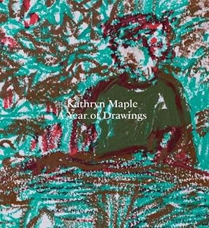 Seller image for Kathryn Maple a Year of Drawings (Paperback) for sale by Grand Eagle Retail