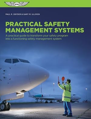 Imagen del vendedor de Practical Safety Management Systems : A practical guide to transform your safety program into a functioning safety management system a la venta por GreatBookPrices