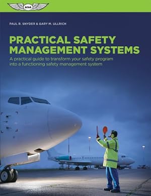 Imagen del vendedor de Practical Safety Management Systems : A practical guide to transform your safety program into a functioning safety management system a la venta por GreatBookPrices