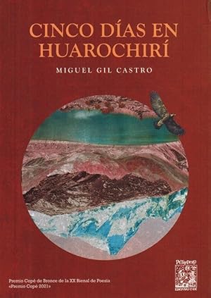 Cinco días en Huarochirí. Premio Copé de Bronce de la XX Bienal de Poesía «Premio Copé 2021».