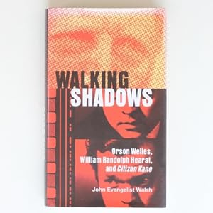Walking Shadows: Orson Welles, William Randolph Hearst, and Citizen Kane (Ray and Pat Browne Book)