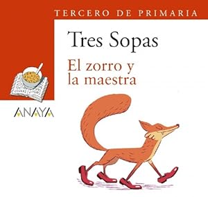 Bild des Verkufers fr El zorro y la maestra, Tres sopas Blster [Anaya +8] Educacin 3 de Primaria zum Verkauf von La Librera, Iberoamerikan. Buchhandlung