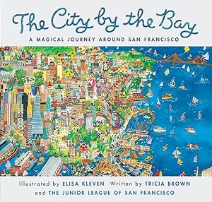 Image du vendeur pour City by the Bay : A Magical Journey Around San Francisco mis en vente par GreatBookPrices
