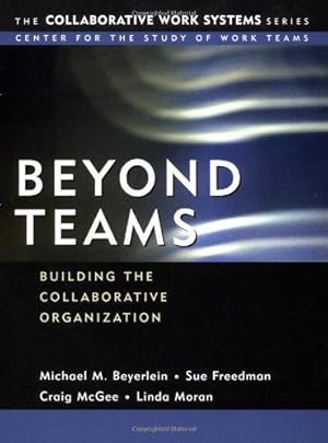 Immagine del venditore per Beyond Teams: Building the Collaborative Organization: 1 (Collaborative Work Systems Series) venduto da WeBuyBooks